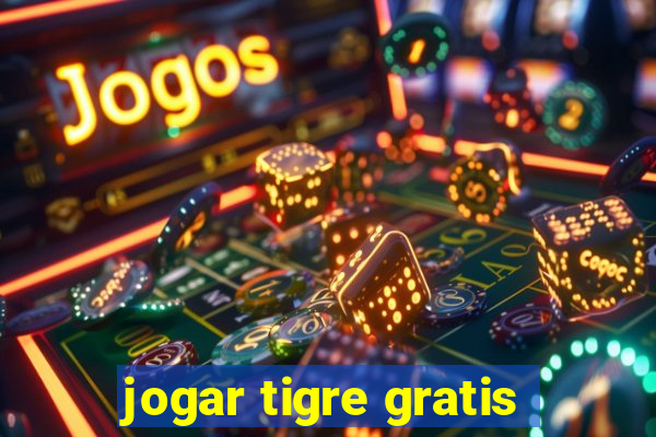 jogar tigre gratis